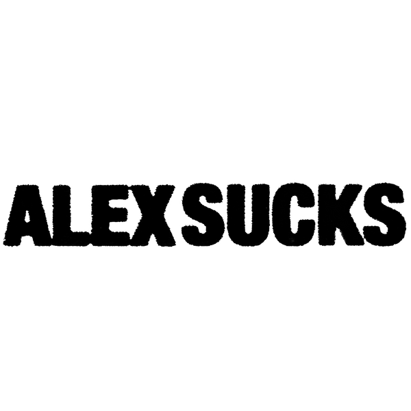 ALEXSUCKS